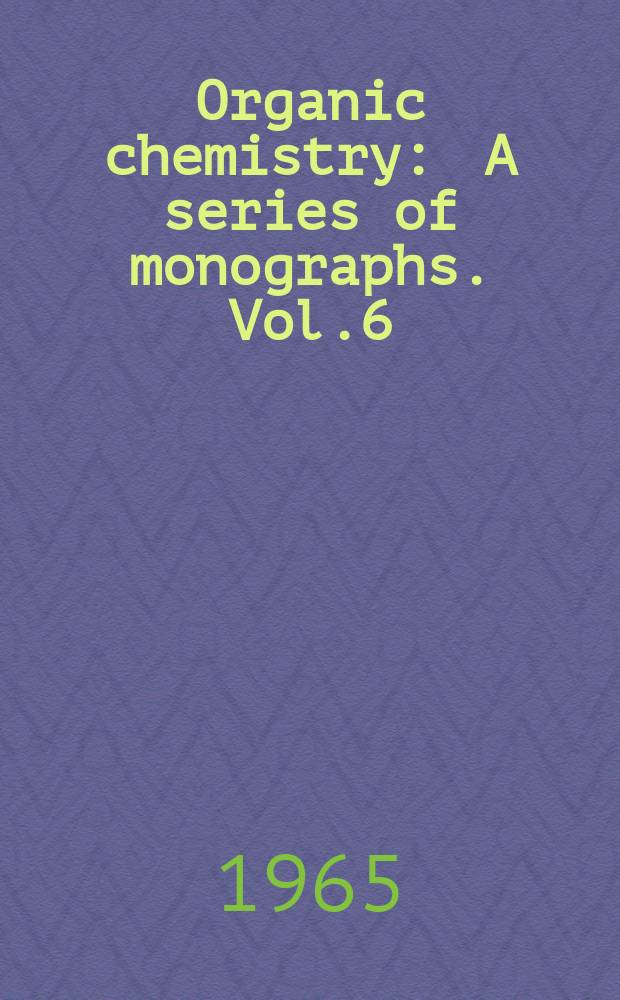 Organic chemistry : A series of monographs. Vol.6 : Structure and mechanism in organo-phosphorus chemistry