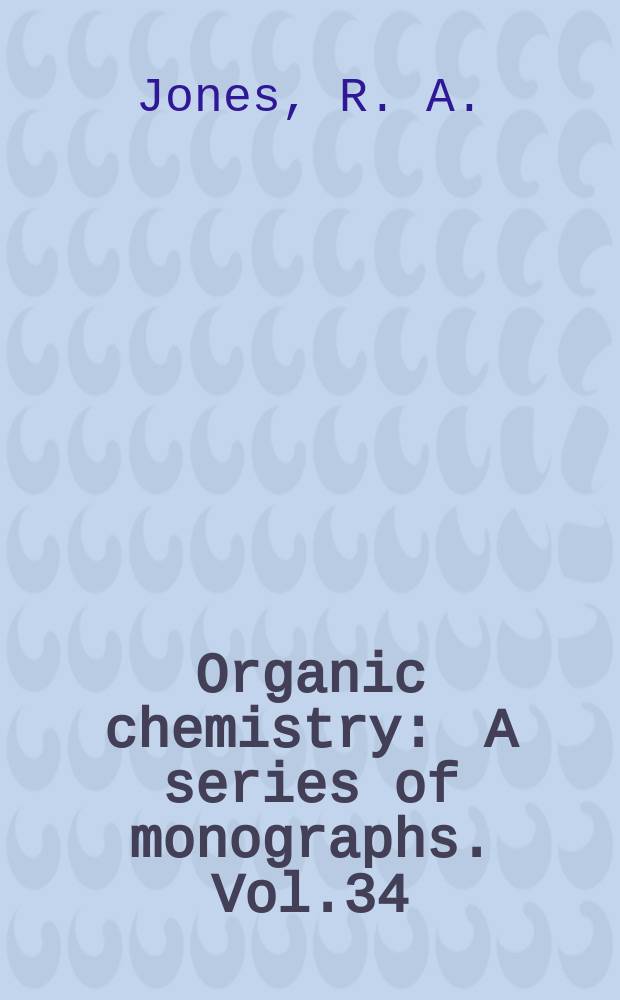 Organic chemistry : A series of monographs. Vol.34 : The chemistry of pyrroles