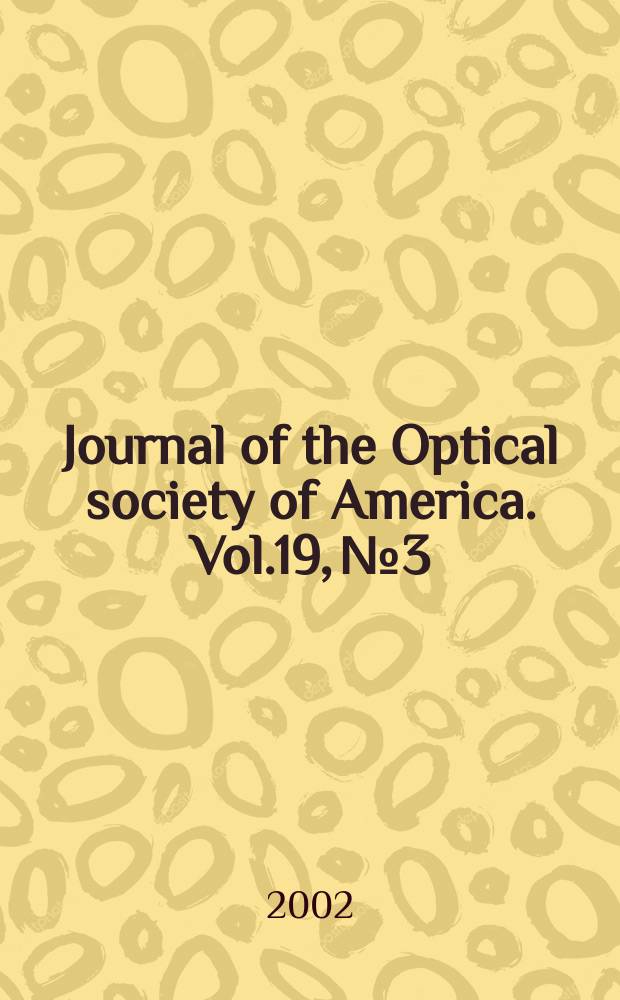 Journal of the Optical society of America. Vol.19, №3