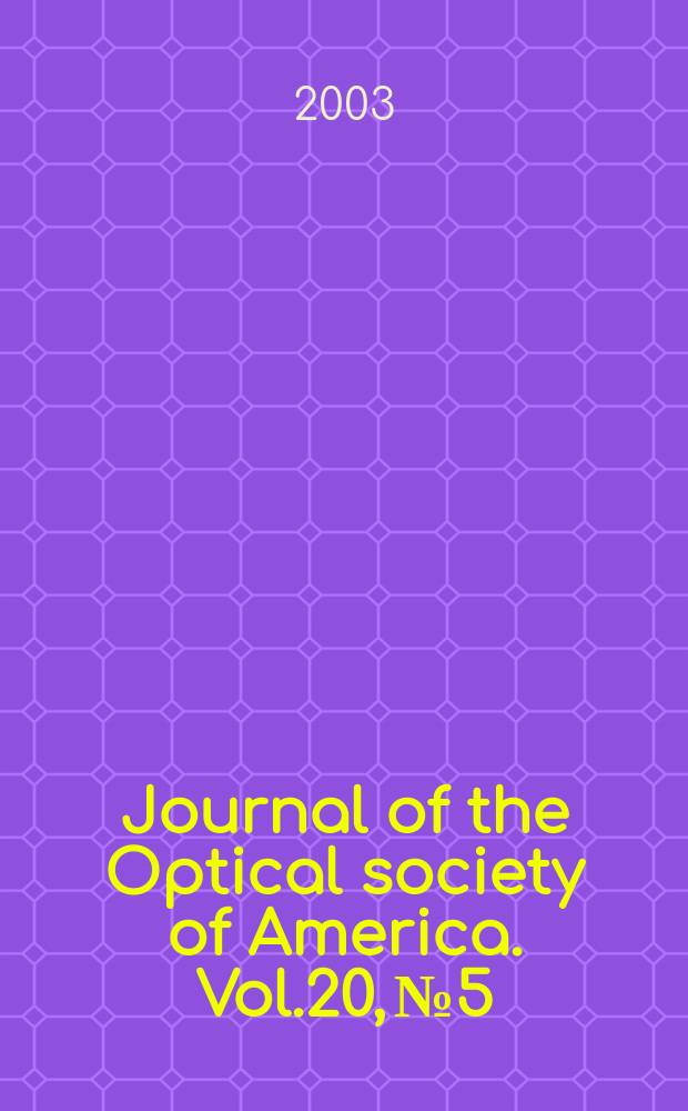 Journal of the Optical society of America. Vol.20, №5