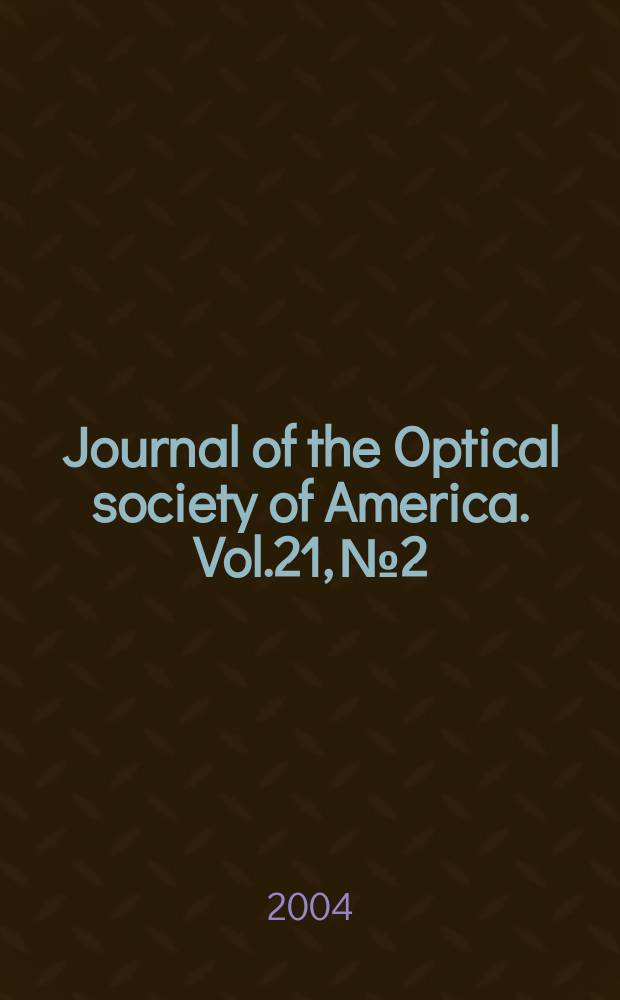 Journal of the Optical society of America. Vol.21, №2