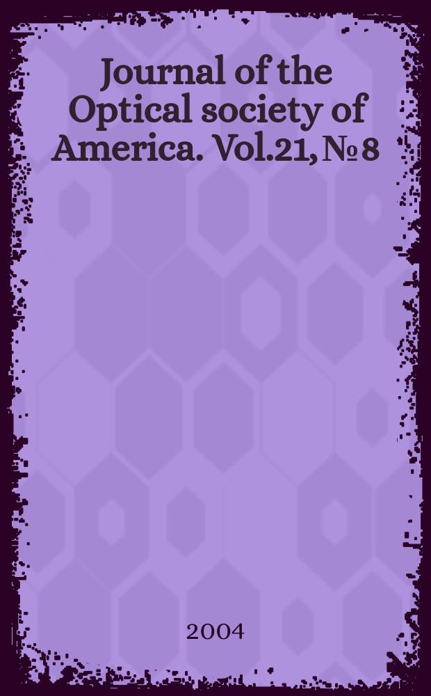 Journal of the Optical society of America. Vol.21, №8