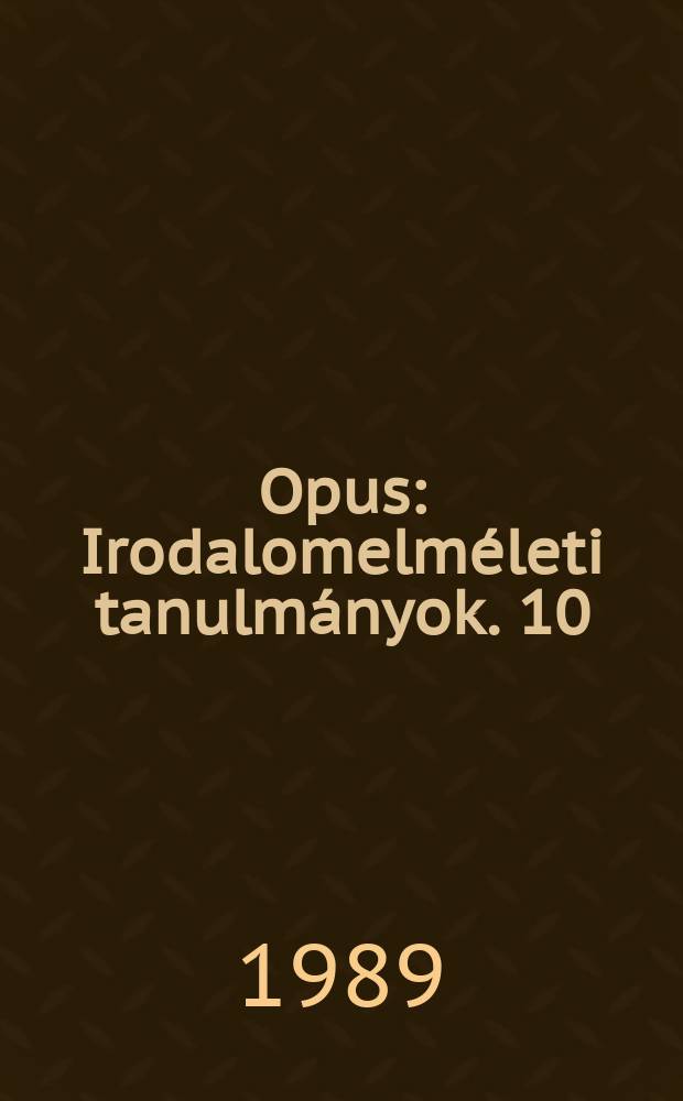 Opus : Irodalomelméleti tanulmányok. 10 : Az irodalomtörténet elmélete