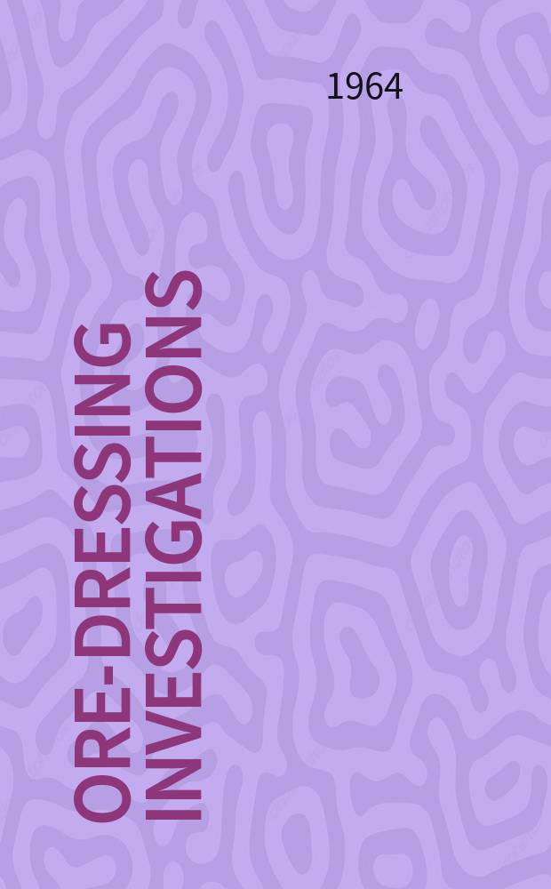 Ore-dressing investigations : Report. №727 : Examination of cassiterite bearing detrital and tailings from spear hill concentration plant, Cooglegong, Western Australia
