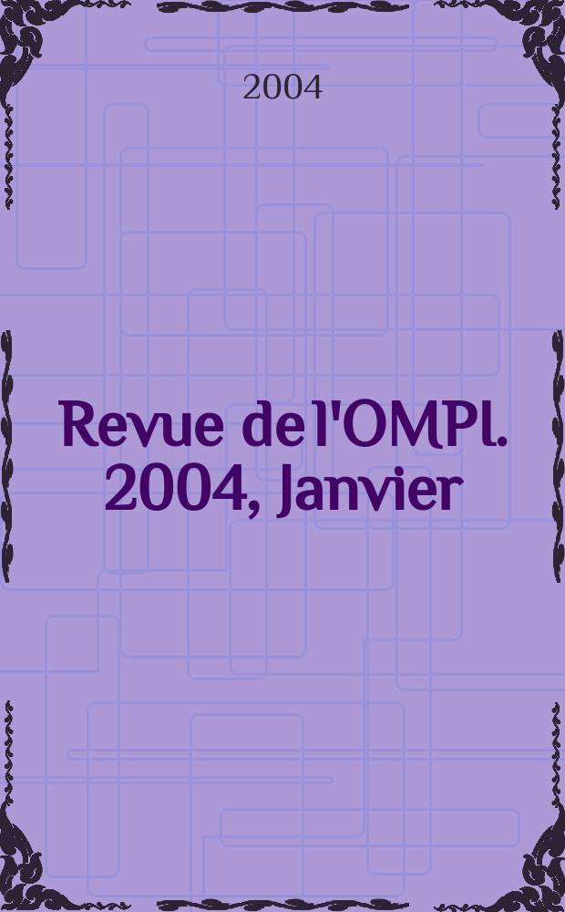 Revue de l'OMPI. 2004, Janvier/Février