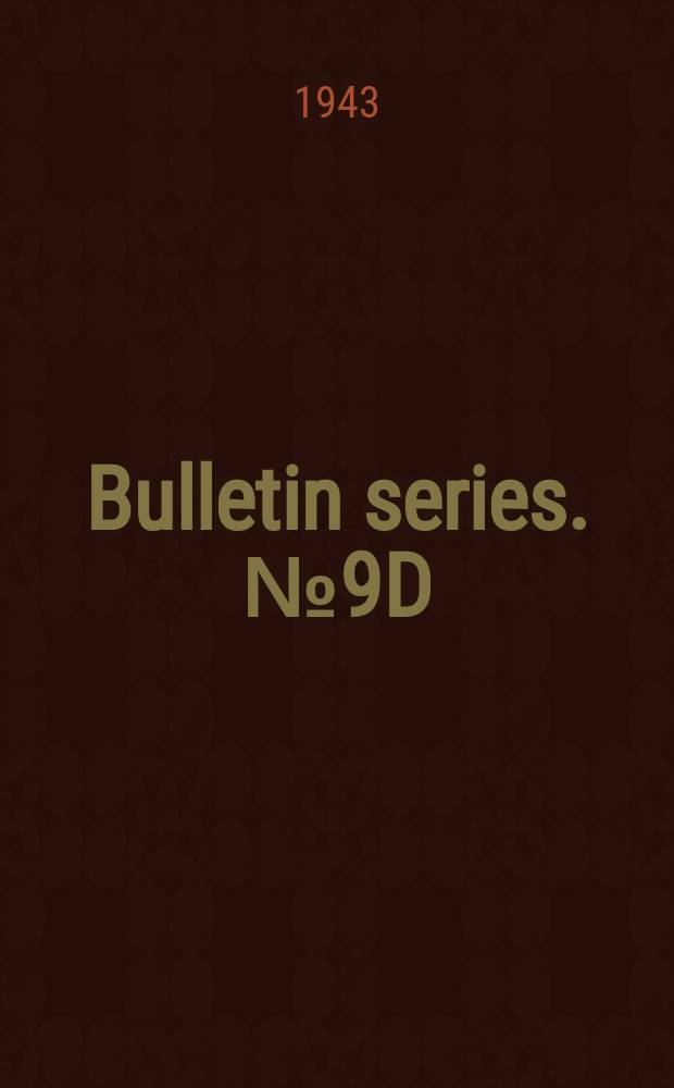 Bulletin series. №9D : Preservative treatments of fence posts. 1942