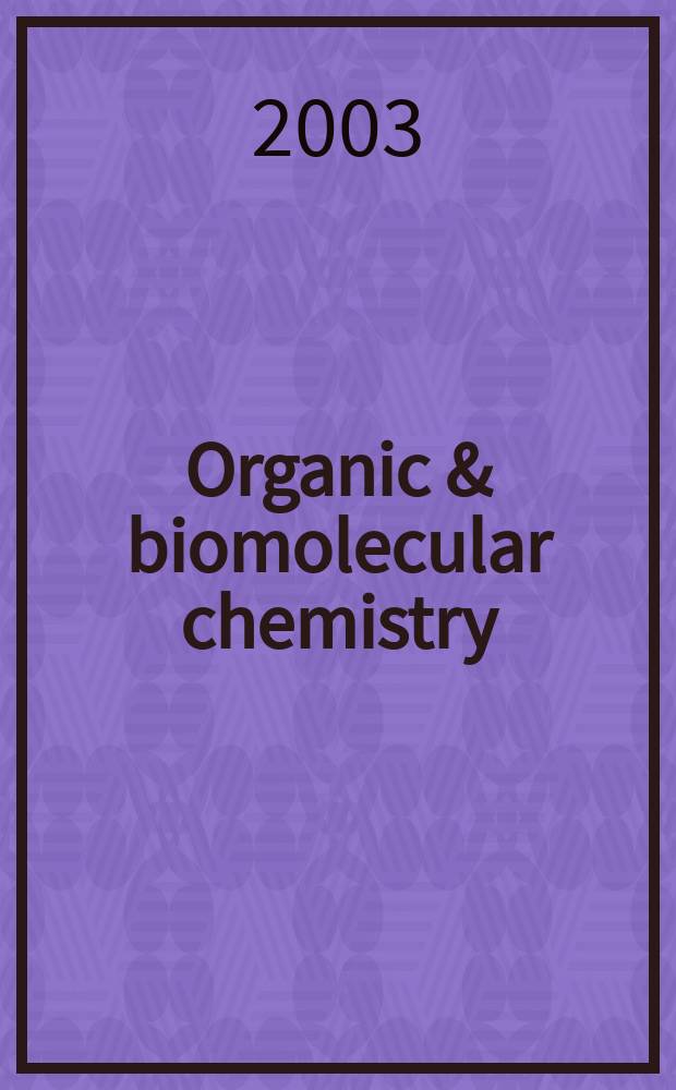 Organic & biomolecular chemistry : Form. Perkin transactions 1 a. 2 Incorp. Acta chemica Scandinavica. Vol.1, №5