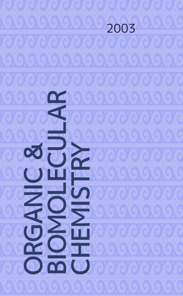 Organic & biomolecular chemistry : Form. Perkin transactions 1 a. 2 Incorp. Acta chemica Scandinavica. Vol.1, №20