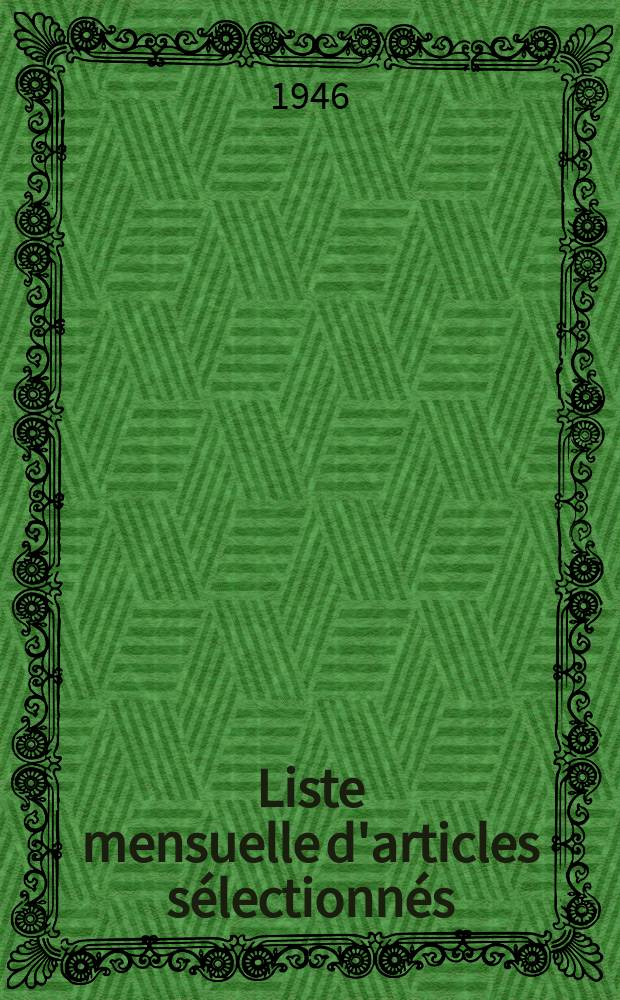 Liste mensuelle d'articles sélectionnés = Monthly list of selected articles = Ежемесячный список избранных статей