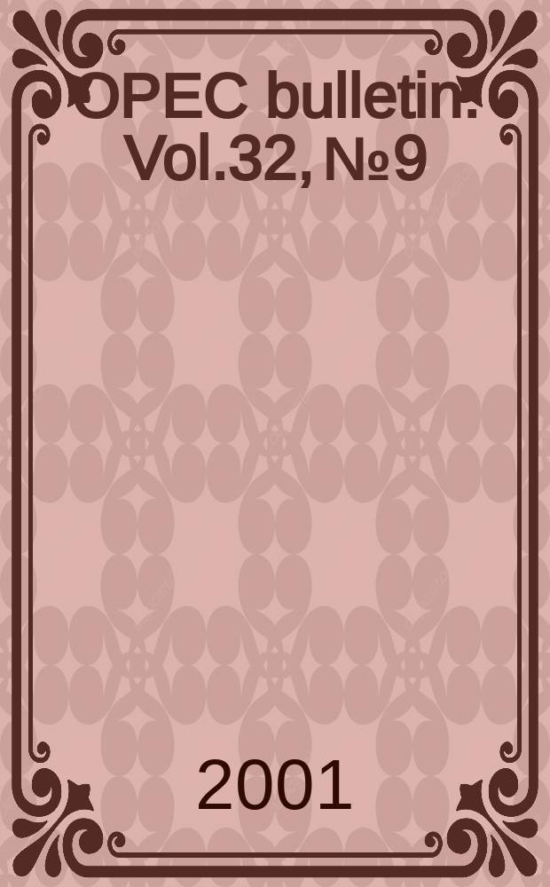 OPEC bulletin. Vol.32, №9