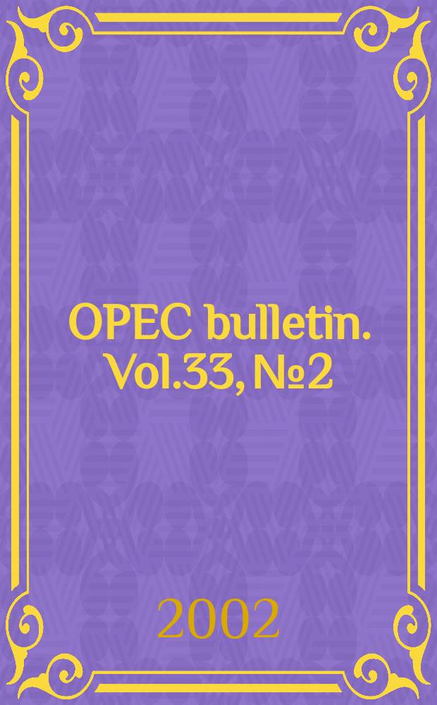 OPEC bulletin. Vol.33, №2