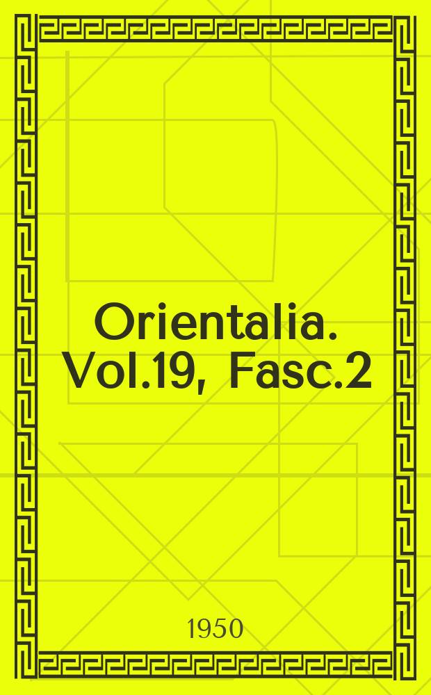 Orientalia. Vol.19, Fasc.2