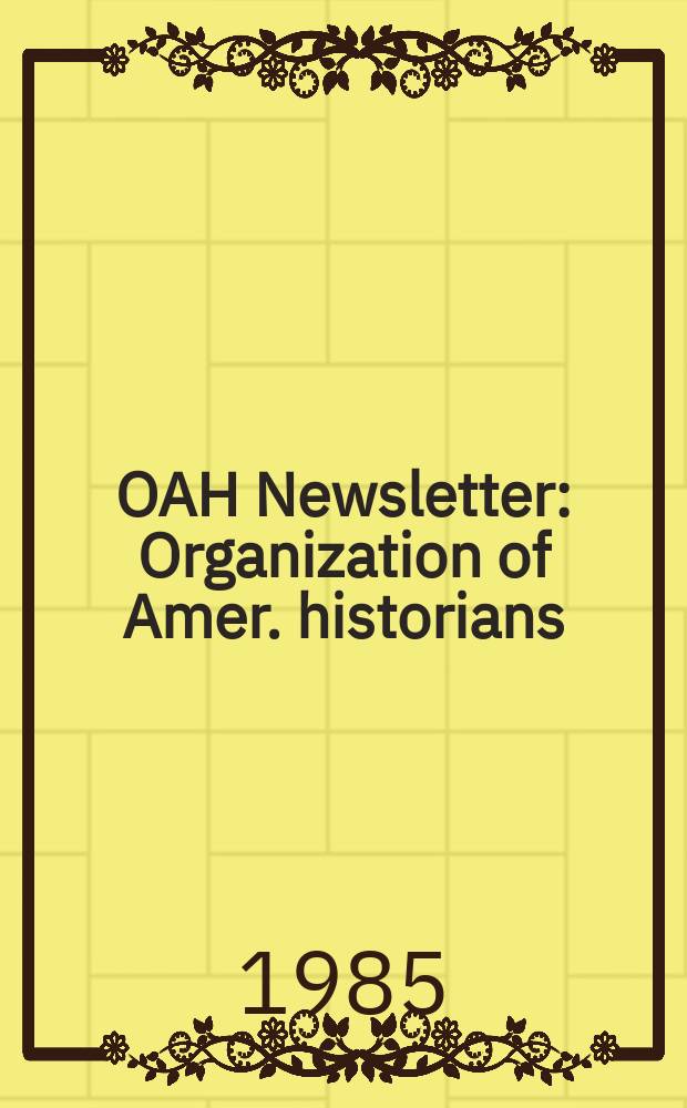 OAH Newsletter : Organization of Amer. historians