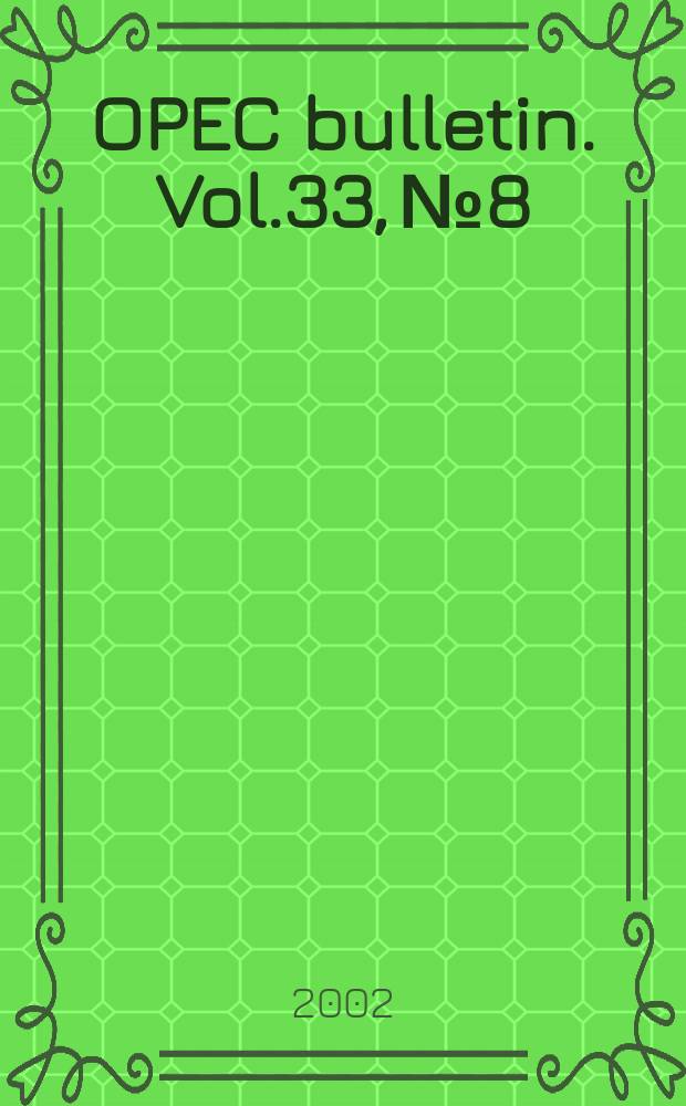 OPEC bulletin. Vol.33, №8