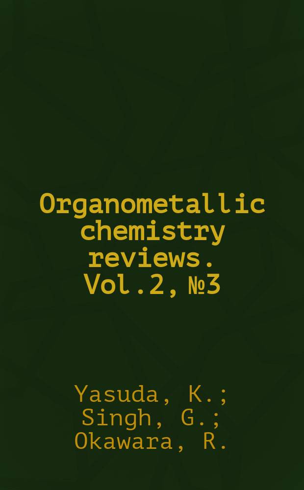 Organometallic chemistry reviews. Vol.2, №3 : Organogallium indium and thallium compounds. Tertiary phosphinimines and phosphazines