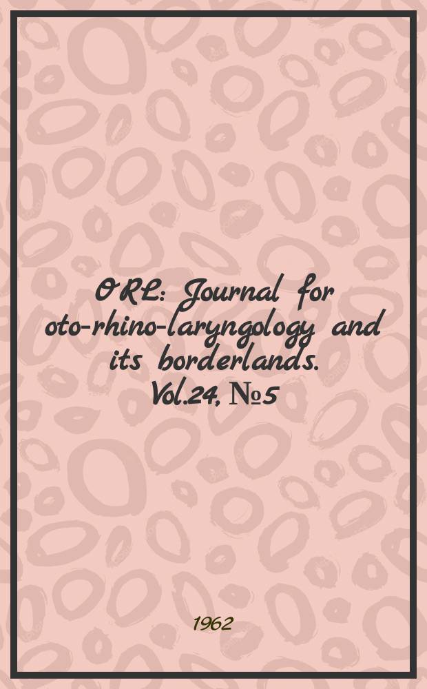 ORL : Journal for oto-rhino-laryngology and its borderlands. Vol.24, №5