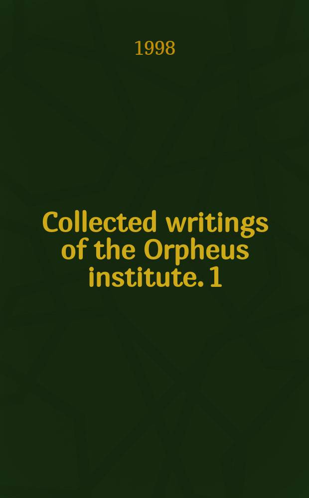 Collected writings of the Orpheus institute. 1 : Inter disciplinas ars