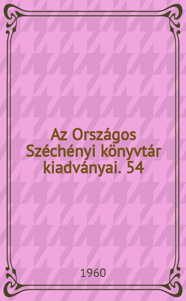 Az Országos Széchényi könyvtár kiadványai. 54 : Adattár a Pécsi magyar színjátszás kezdeteihez