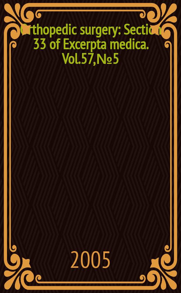 Orthopedic surgery : Section 33 [of] Excerpta medica. Vol.57, №5