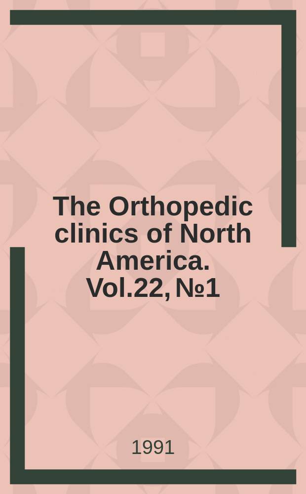 The Orthopedic clinics of North America. Vol.22, №1 : Limb salvage in the treatment of musculosketal tumors
