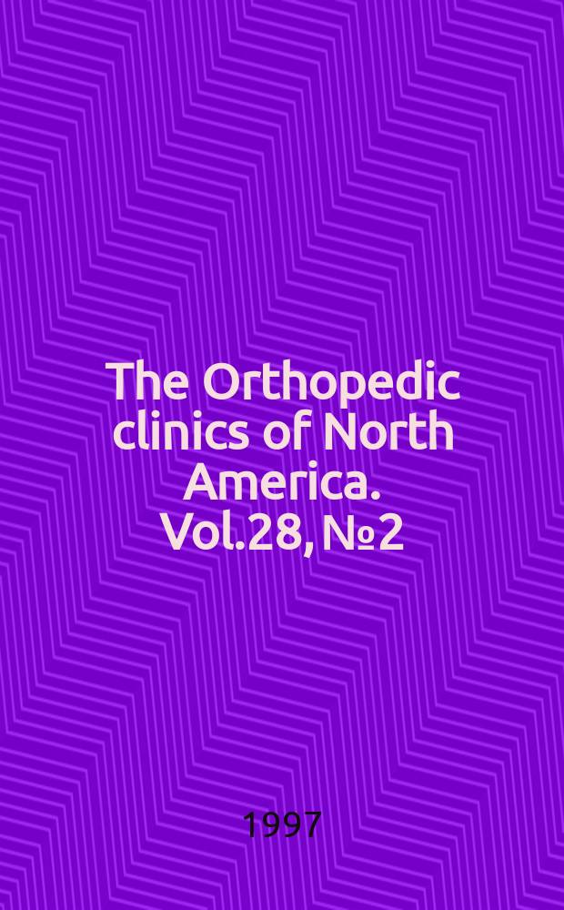 The Orthopedic clinics of North America. Vol.28, №2 : The rotator cuff