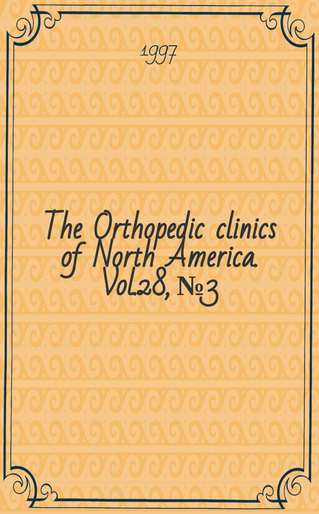 The Orthopedic clinics of North America. Vol.28, №3 : Trauma to the adult pelvis and hip