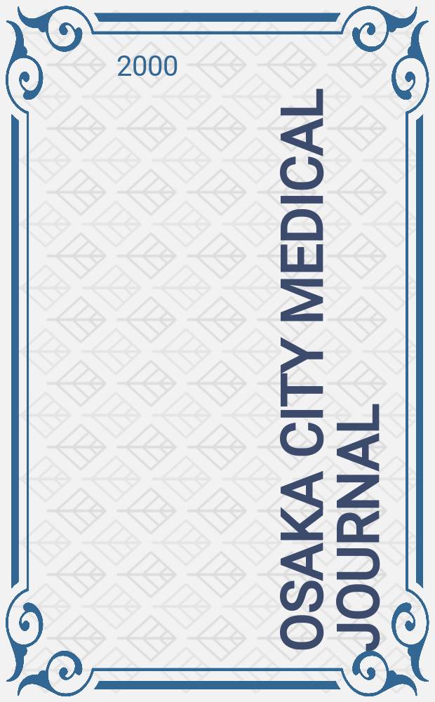 Osaka city medical journal : Publ. by Osaka city University medical school. Vol.46, №2