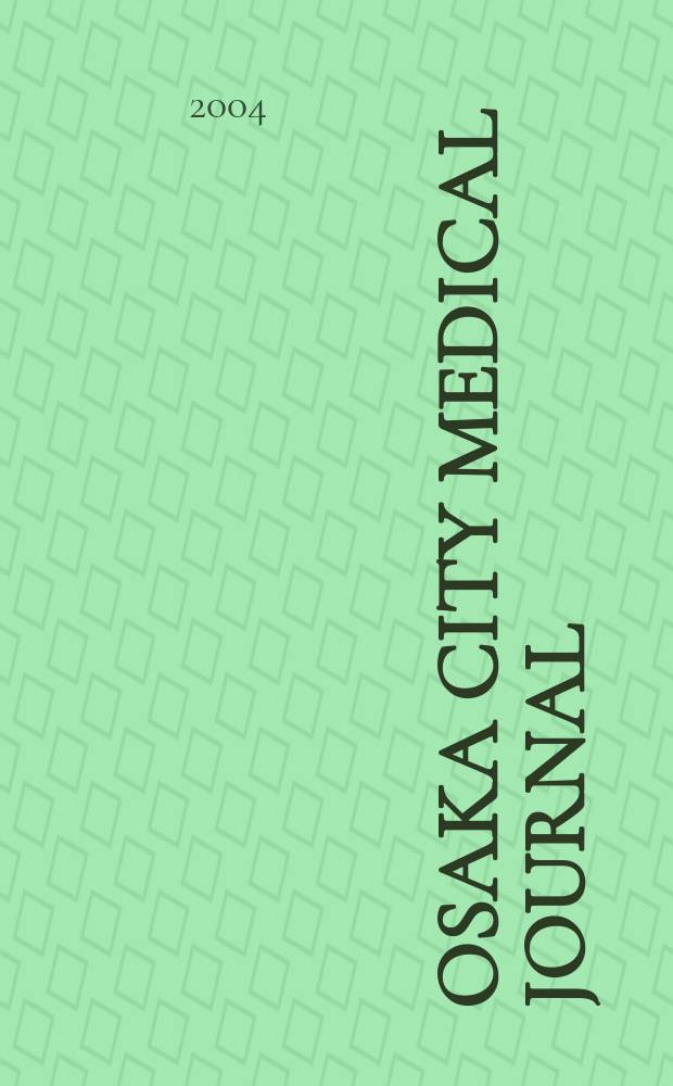 Osaka city medical journal : Publ. by Osaka city University medical school. Vol.50, №1