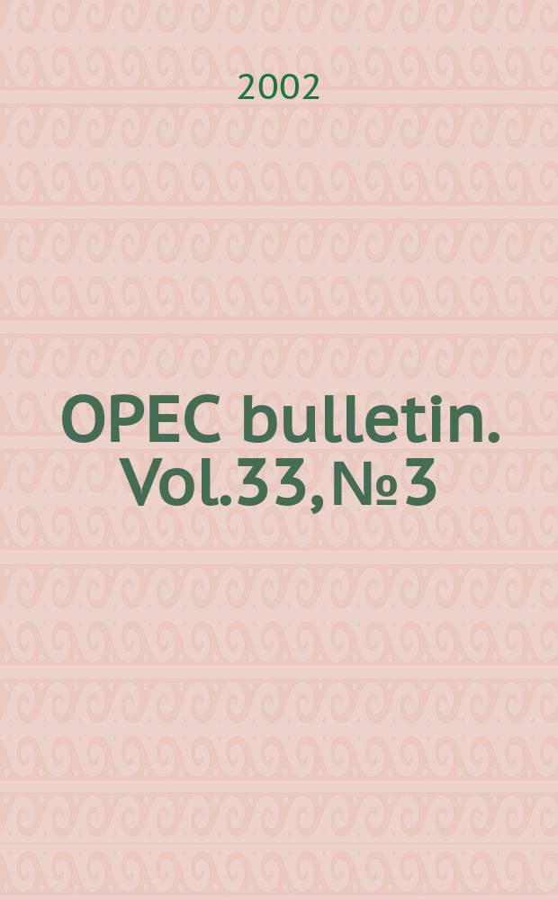 OPEC bulletin. Vol.33, №3