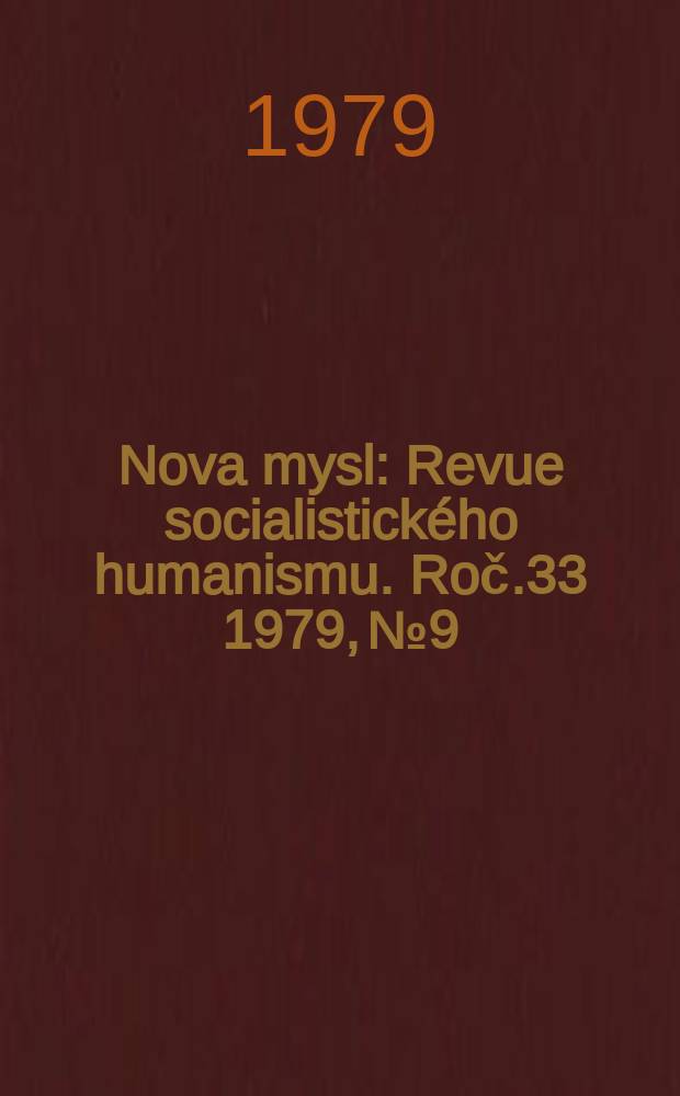 Nova mysl : Revue socialistického humanismu. Roč.33 1979, №9