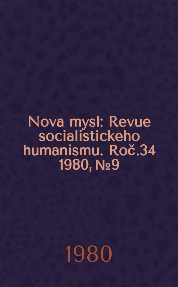 Nova mysl : Revue socialistického humanismu. Roč.34 1980, №9