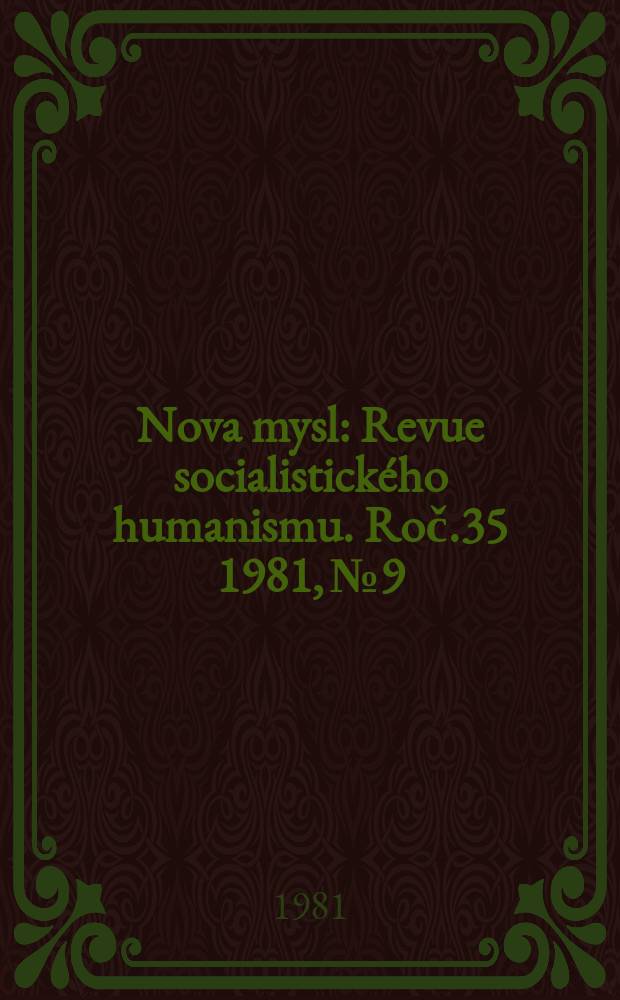 Nova mysl : Revue socialistického humanismu. Roč.35 1981, №9