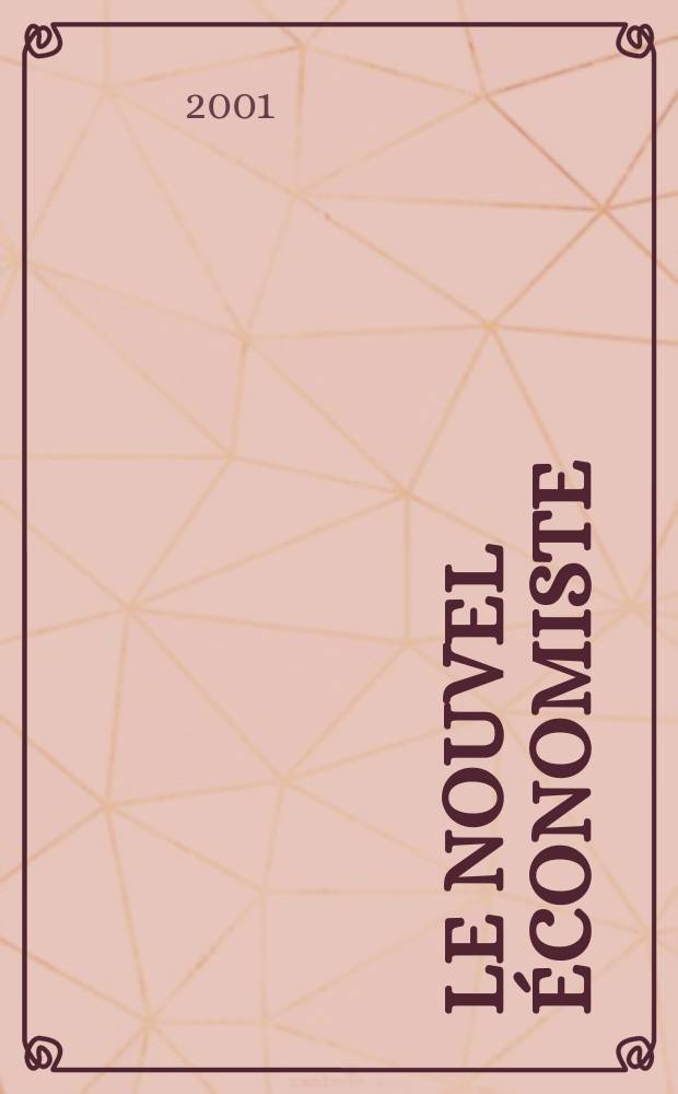 Le Nouvel économiste : Politique, économie , entreprises. 2001, №1182