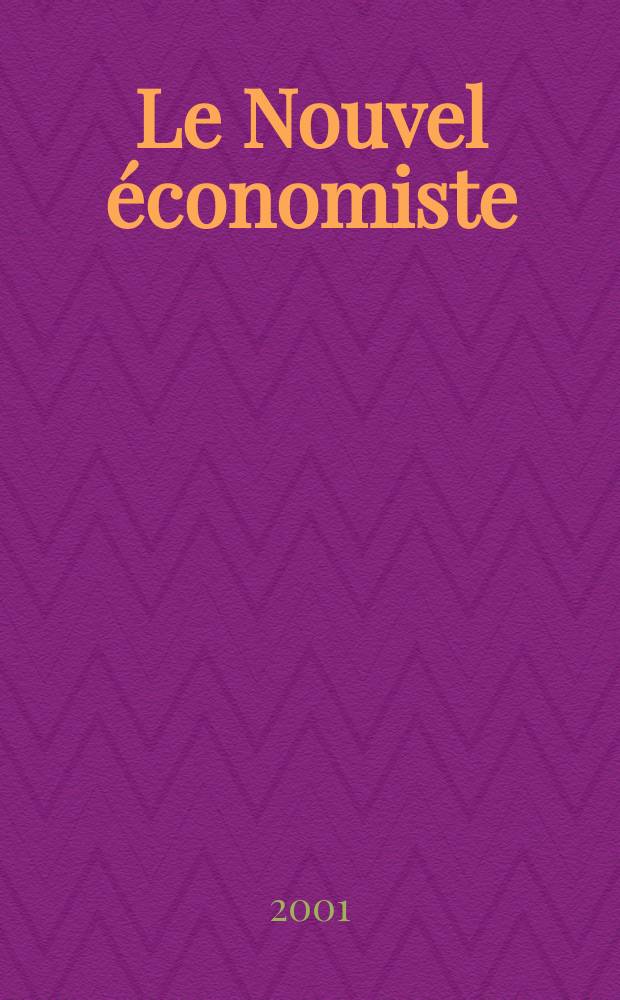 Le Nouvel économiste : Politique, économie , entreprises. 2001, №1183