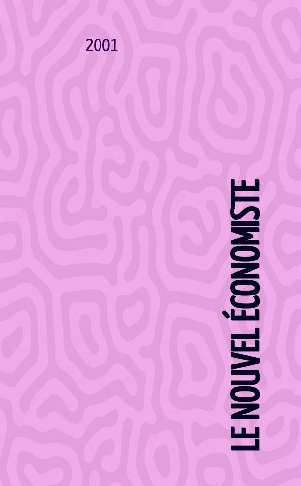 Le Nouvel économiste : Politique, économie , entreprises. 2001, №1185
