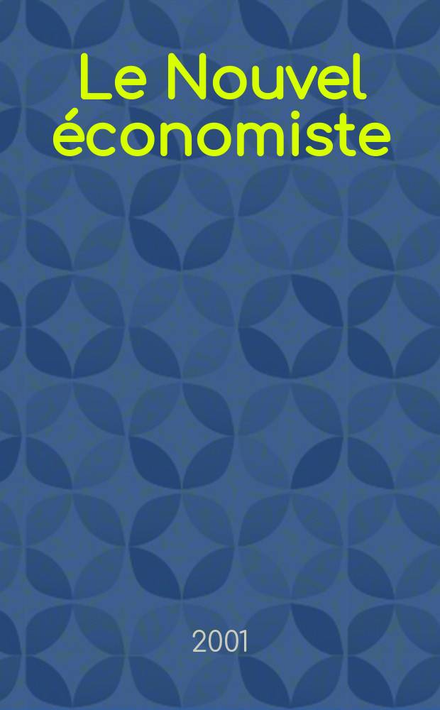 Le Nouvel économiste : Politique, économie , entreprises. 2001, №1189