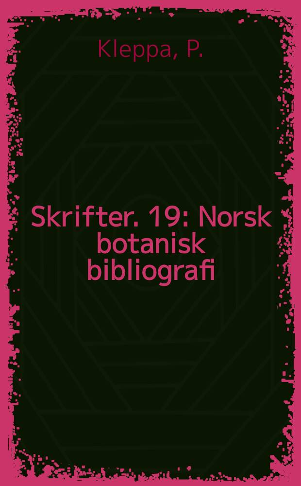 Skrifter. 19 : Norsk botanisk bibliografi