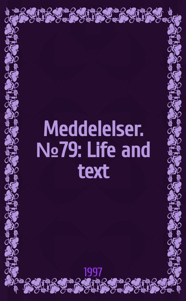 Meddelelser. №79 : Life and text