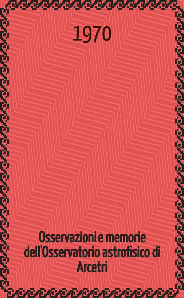 Osservazioni e memorie dell'Osservatorio astrofisico di Arcetri : Pubblicazioni della Università degli studi di Firenze Facoltà di scienze matematiche, fisiche e naturali. Fasc.97 : Pro geto e realizzazione di un radiospettrometro per attività solare
