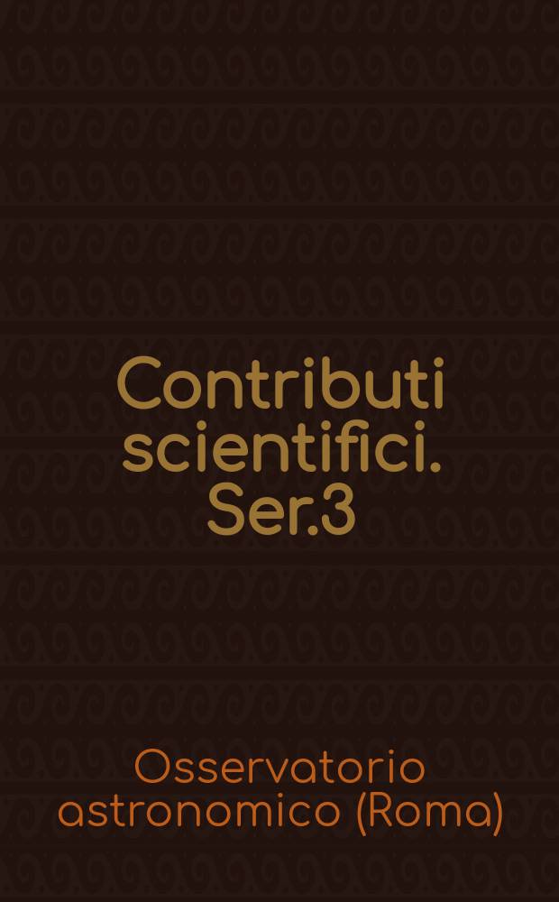 Contributi scientifici. Ser.3