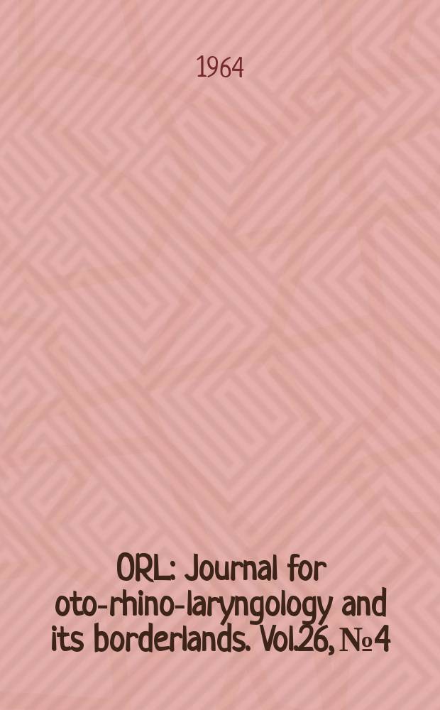 ORL : Journal for oto-rhino-laryngology and its borderlands. Vol.26, №4