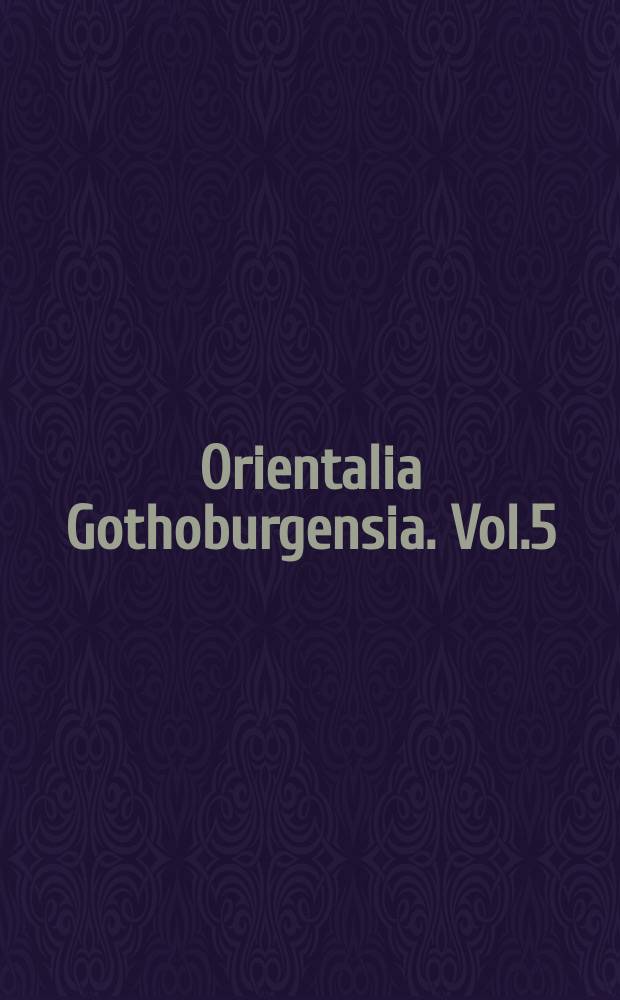 Orientalia Gothoburgensia. Vol.5