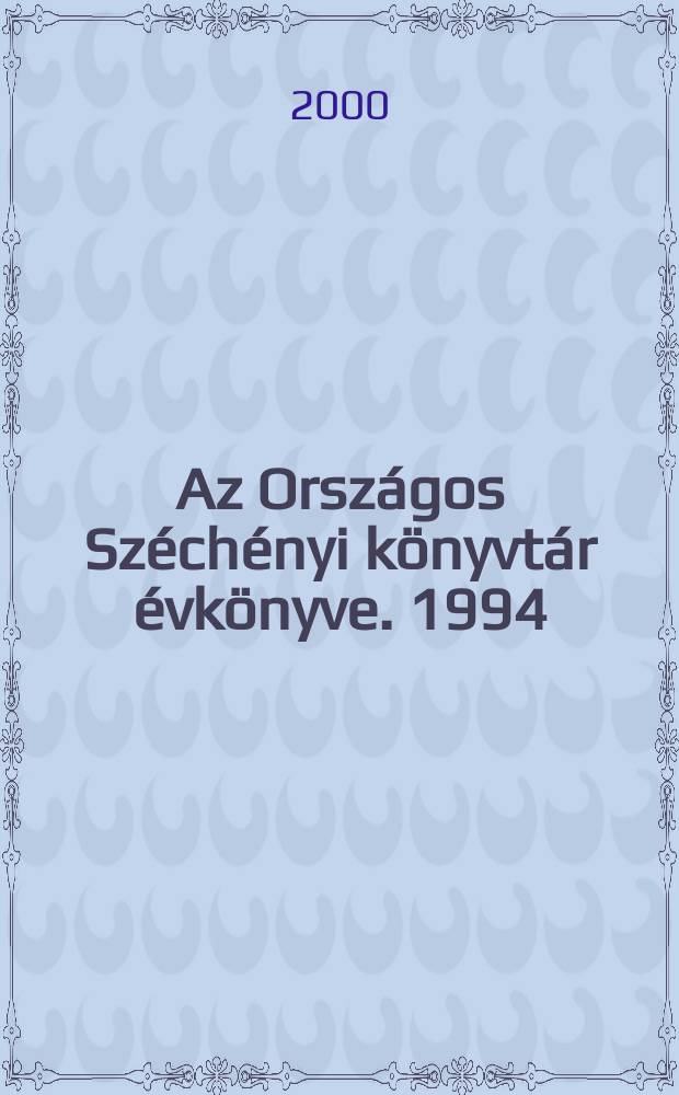 Az Országos Széchényi könyvtár évkönyve. 1994/1998