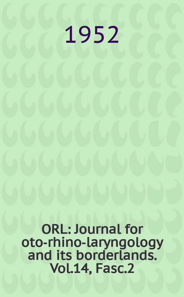 ORL : Journal for oto-rhino-laryngology and its borderlands. Vol.14, Fasc.2