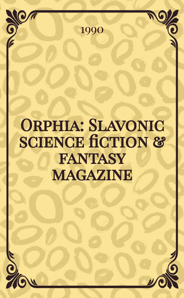 Orphia : Slavonic science fiction & fantasy magazine