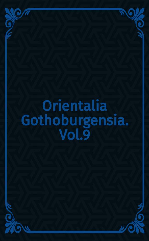 Orientalia Gothoburgensia. Vol.9