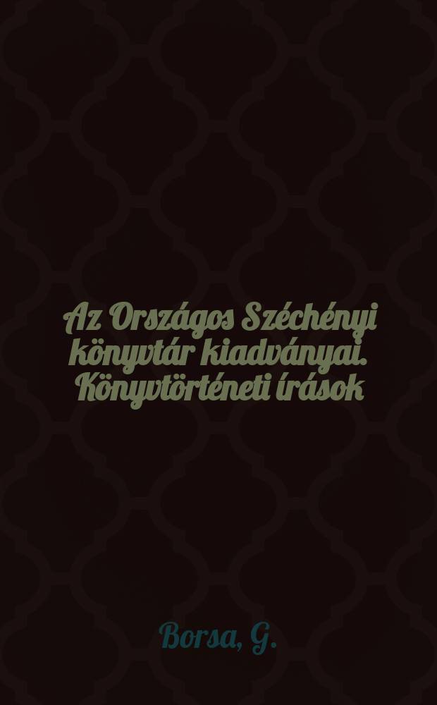 Az Országos Széchényi könyvtár kiadványai. Könyvtörténeti írások