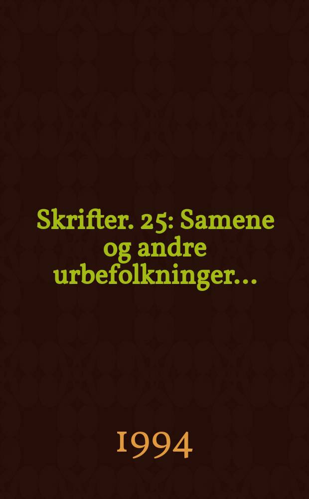 Skrifter. 25 : Samene og andre urbefolkninger ...
