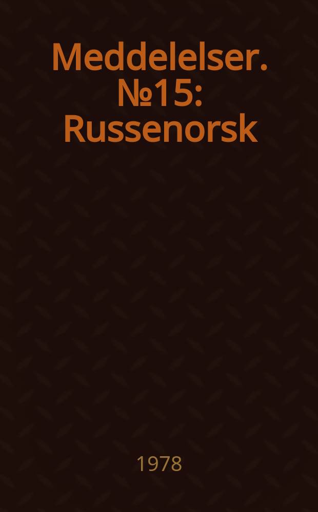 Meddelelser. №15 : Russenorsk