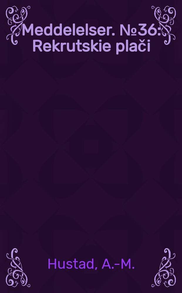 Meddelelser. №36 : Rekrutskie plači